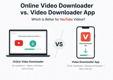 Online Video Downloader vs. App: Best Way to Save YouTube Videos in 2026
