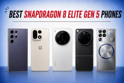 5 Best Snapdragon 8 Elite Gen 5 Phones to Buy in July 2026