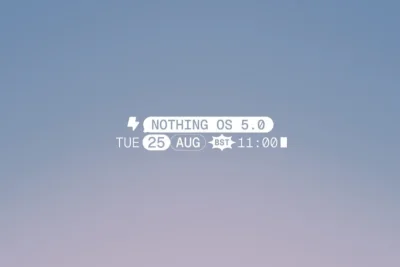 Nothing OS 5.0 Launch Set for August 25: Check Device Eligibility